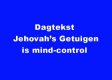 Dagtekst Jehova Getuigen is mind-control